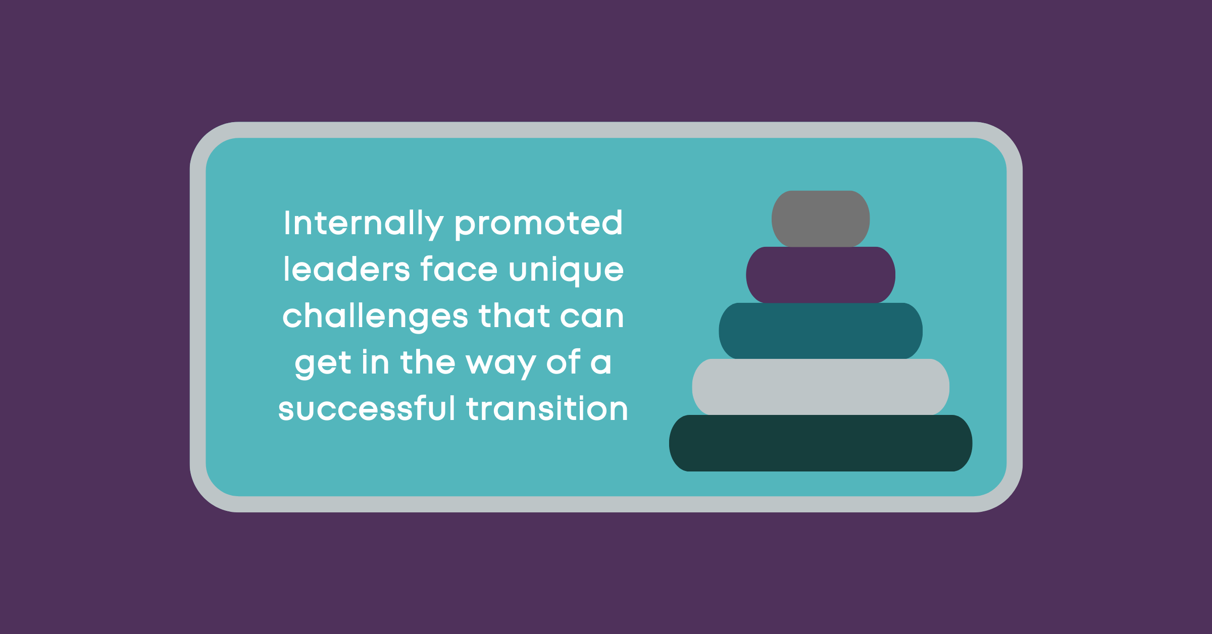 Internally promoted leaders face unique challenges that can get in the way of a successful transition