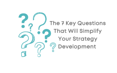 7 Key Questions That Simplify Strategy Development