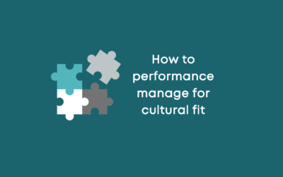 How to Performance Manage for Cultural Fit