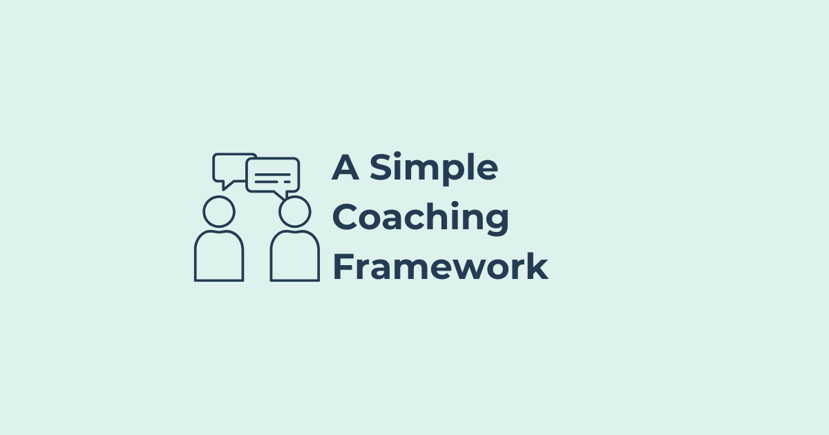 A simple coaching framework for leaders