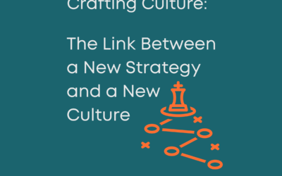 Crafting Culture: The Link Between a New Strategy and a New Organisational Culture