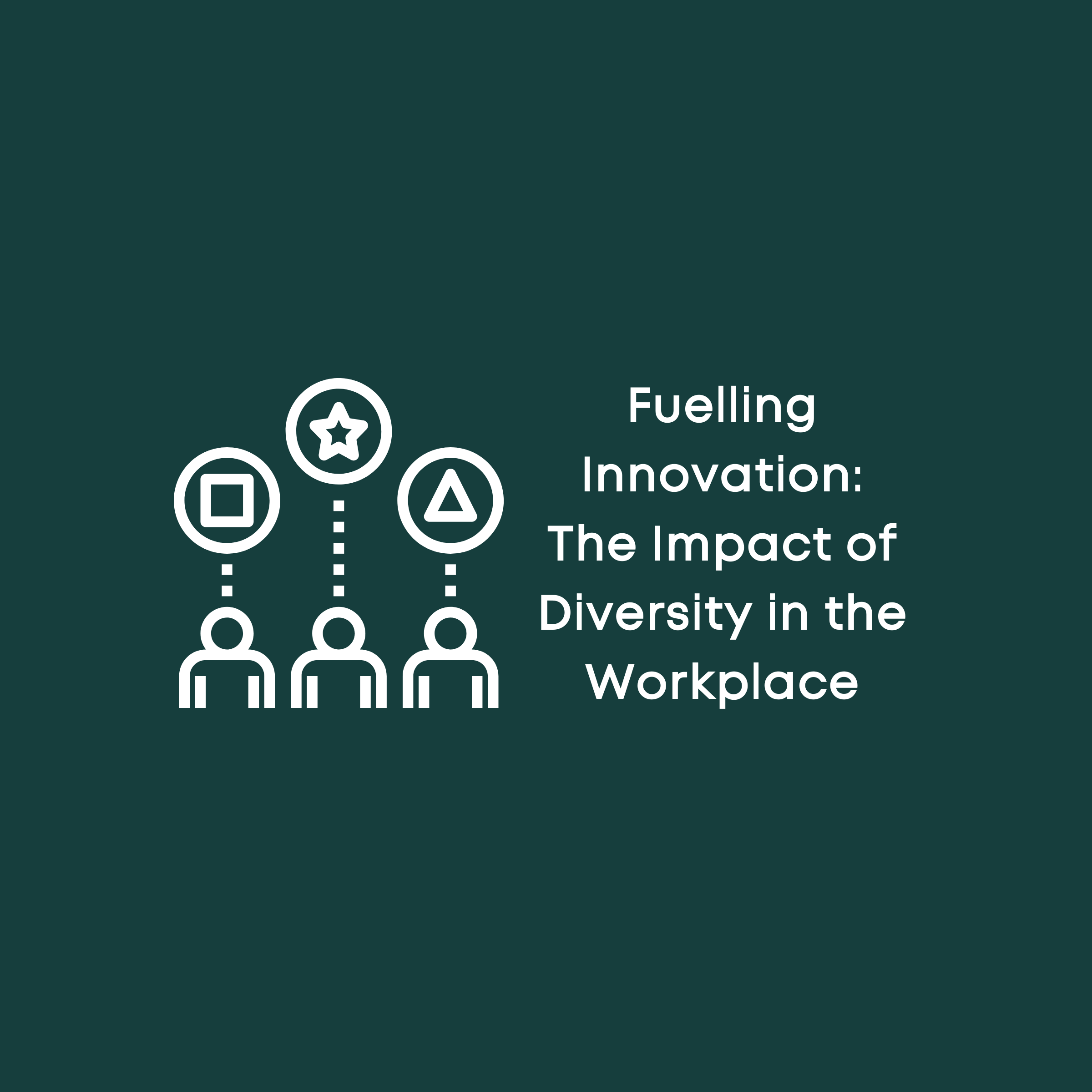 Fuelling Innovation: The Impact of Diversity in the Workplace