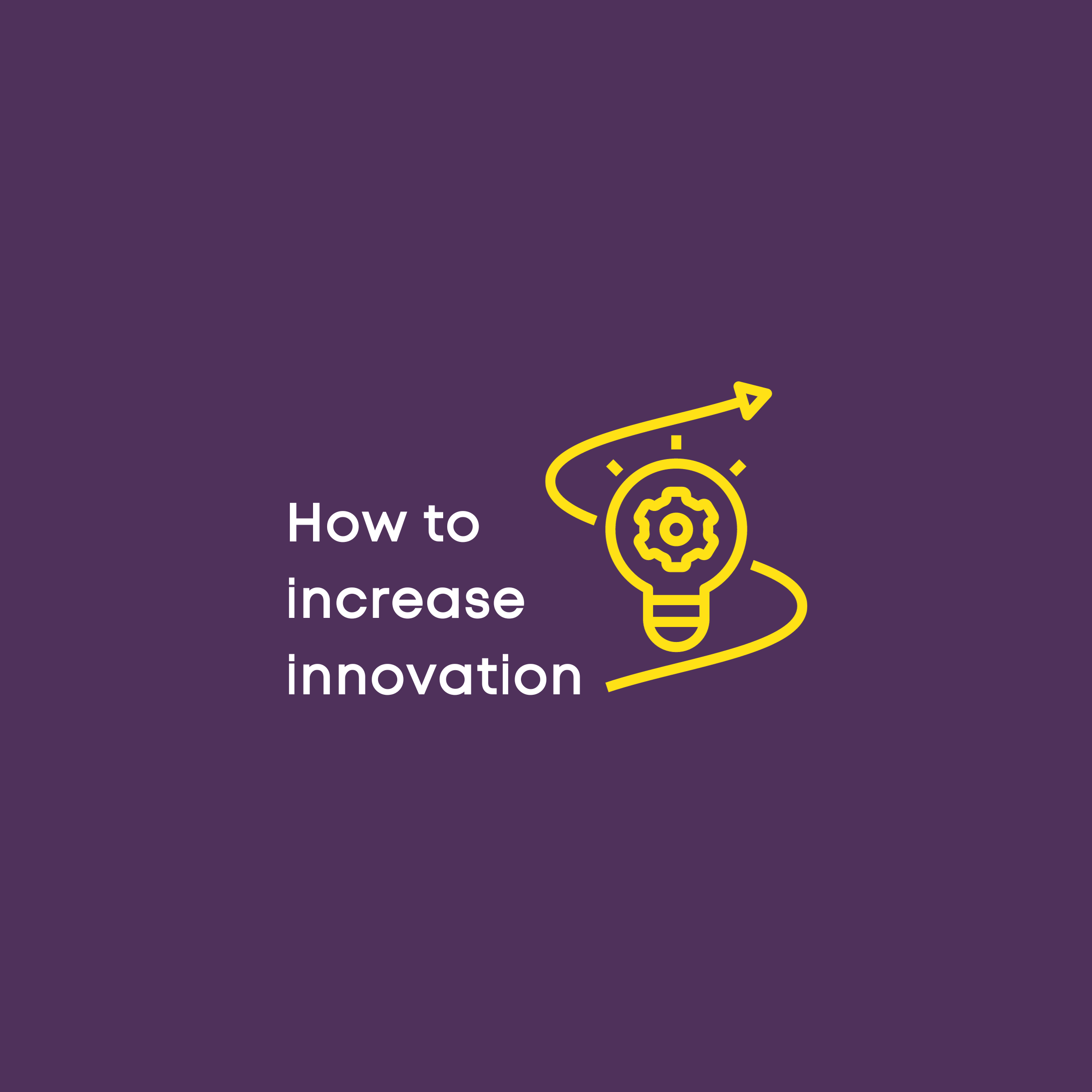 How to increase innovation
