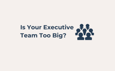 Is your executive team too big?