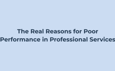 The Real Reasons for Poor Performance in Professional Services