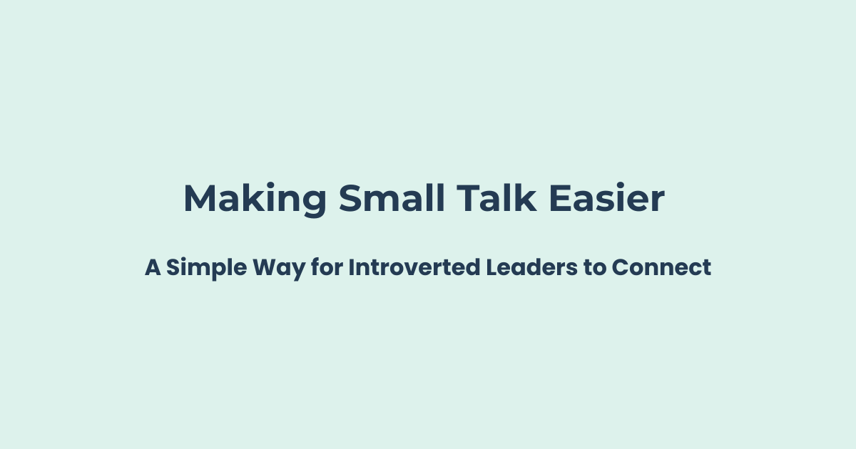 A Simple Way for Introverted Leaders to Connect